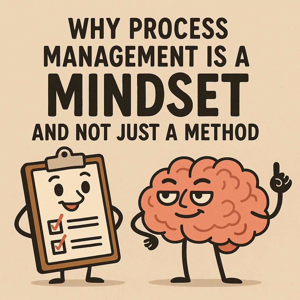 Prozessmanagement ist Mindset und keine Methode
